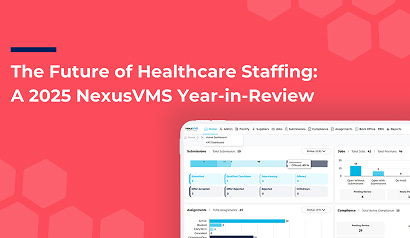The Future of Healthcare Staffing: A 2025 NexusVMS Year-in-Review